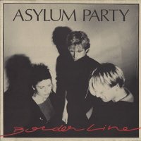 Asylum Party - Borderline (1989)