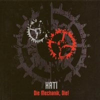 Hati - Die Mechanik, Die! (2008)