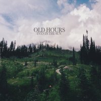 Old Hours - Even In The Sun (2014)