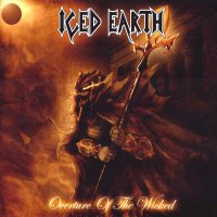 Iced Earth - Overture Of The Wicked (2007)