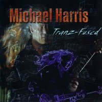 Michael Harris - Tranz-Fused (2010)