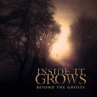 Inside It Grows - Beyond The Ghosts (2012)