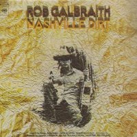 Rob Galbraith - Nashville Dirt (1970)