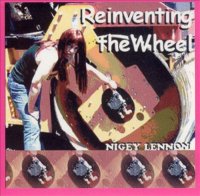 Nigey Lennon - Reinventing The Wheel (2000)  Lossless