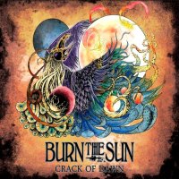 Burn The Sun - Crack Of Dawn (2014)