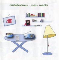 Ambidextrous - Mess Media (2004)