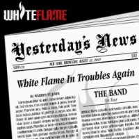 White Flame - Yesterday\'s News (2007)