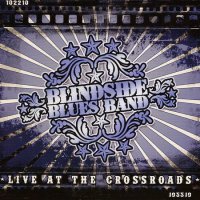 Blindside Blues Band - Live At The Crossroads (2012)