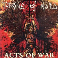 Throne of Nails - Acts of War (2002)