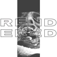 Rendered - Bendover (2017)