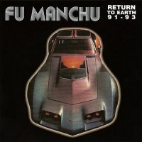 Fu Manchu - Return to Earth \'91-\'93 (1998)