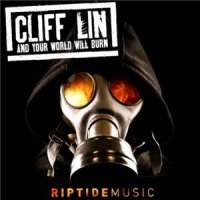 Cliff Lin - And Your World Will Burn (2010)