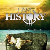 I Am History - Visions (2011)