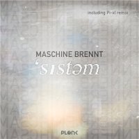 Maschine Brennt - System (2015)