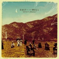 East Of The Wall - Farmer\\\'s Almanac (2008)