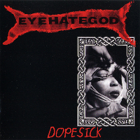 Eyehategod - Dopesick (Reissue 2006) (1996)