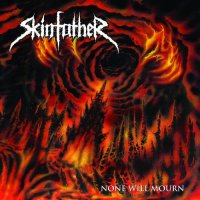 Skinfather - None Will Mourn (2014)