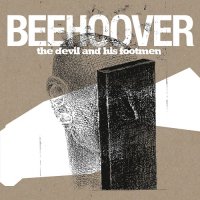 Beehoover - The Devil And His Footmen (2013)