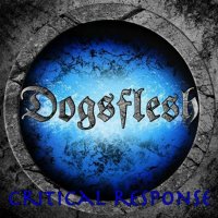 Dogsflesh - Critical Response (2016)