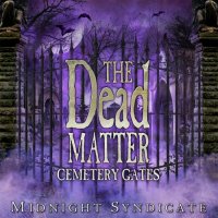 Midnight Syndicate - The Dead Matter: Cemetery Gates (2008)