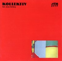 Kollektiv - Kollektiv feat. Jonas Hellborg (1988)