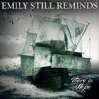 Emily Still Reminds - There Is Hope (2013)