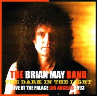 The Brian May Band (with Cozy Powell) - The Dark In The Light - Live At The Palace Los Angeles 1993 (Bootleg) (2009)