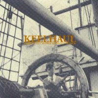 Keelhaul - Subject To Change Without Notice (2003)