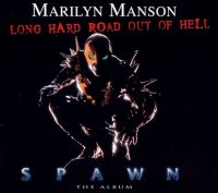 Marilyn Manson - Long Hard Road Out Of Hell / Man That You Fear (Promo) (1997)