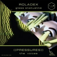 ((Pressures)) & Roladex - The Voices-Glass Statuette (2014)