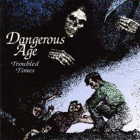 Dangerous Age - Troubled Times (1995)