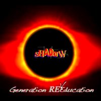 Shadow - Generation Re-Education (2007)