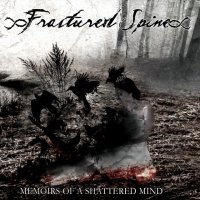 Fractured Spine - Memoirs Of A Shattered Mind (2014)