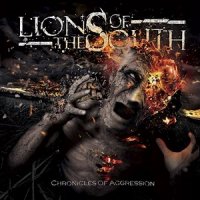 Lions Of The South - Chronicles Of Aggression (2014)