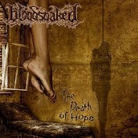 Bloodsoaked - The Death Of Hope (2011)