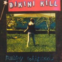 Bikini Kill - Pussy Whipped (1993)