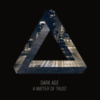 Dark Age - A Matter Of Trust (Deluxe Edition 2CD) (2013)