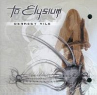 To Elysium - Dearest Vile (2002)