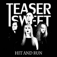 Teaser Sweet - Hit And Run (2015)