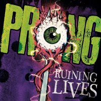 Prong - Ruining Lives (2104)