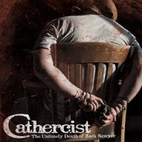 Cathercist - The Untimely Death Of Zack Sawyer (2011)