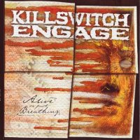 Killswitch Engage - Alive or Just Breathing [Special Edition] (2002)