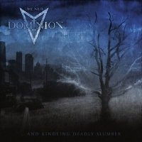 The New Dominion - ... And Kindling Deadly Slumber (2009)