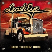 Leash Eye - Hard Truckin\' Rock (2013)