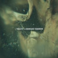 I, Parasite - A Diminished Tomorrow (EP) (2015)