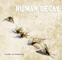 Human Decay - Credit To Humanity (2012)