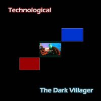 The Dark Villager - Technological (2012)