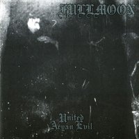 Fullmoon - United Aryan Evil (Reissued 2005) (1995)