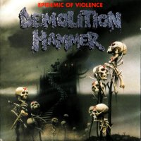 Demolition Hammer - Epidemic Of Violence (Reissued 2008) (1992)