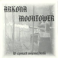 Arkona & Moontower - W Szponach Wojennej Bestii [split] (2006)